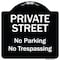 Signmission Designer Series-Private Street No Parking Or Trespassing, 18" x 18", BW-1818-9771 A-DES-BW-1818-9771 - alternate 1